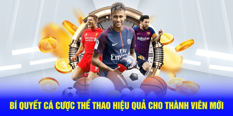 Bí quyết cá cược mượt mà hiệu quả cho thành viên mới