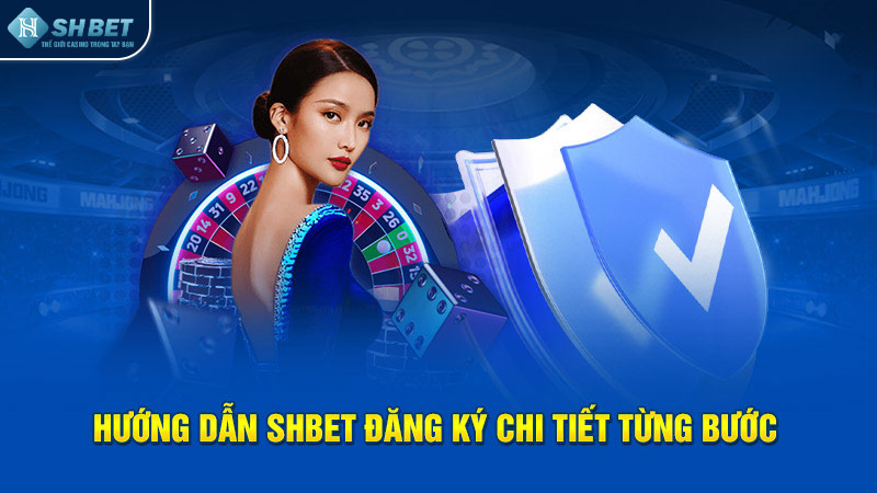 Hướng dẫn SHBET đăng ký chi tiết từng bước