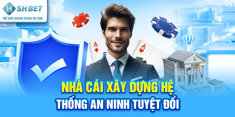 Nhà Cái Xây Dựng Hệ Thống An Ninh Tuyệt Đối